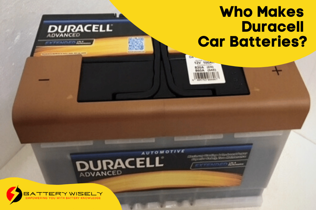 Who Makes Duracell Car Batteries